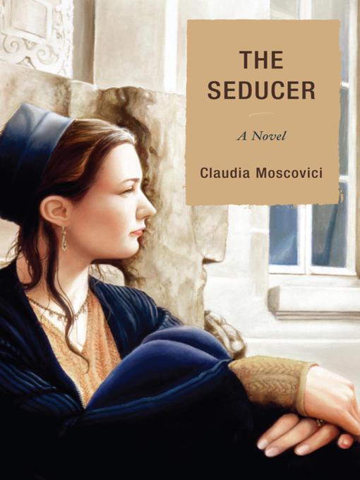 Title details for The Seducer by Claudia Moscovici - Available